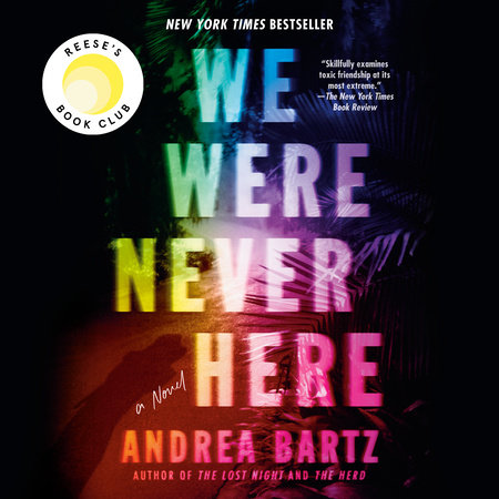 We Were Never Here: Reese's Book Club by Andrea Bartz