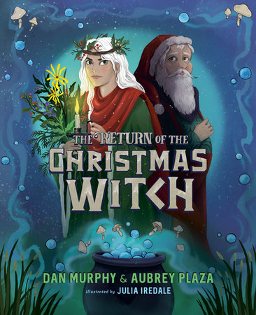 The Return of the Christmas Witch by Aubrey Plaza and Dan Murphy