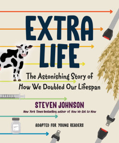 Extra Life: A Short History of Living Longer: Johnson, Steven