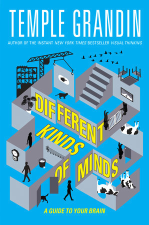 Different Kinds of Minds by Temple Grandin, Ph.D.