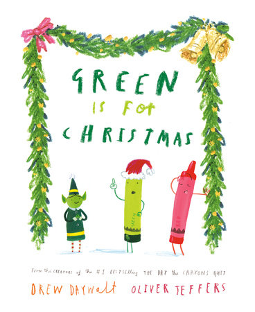 Green Is for Christmas by Drew Daywalt