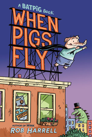 Batpig: When Pigs Fly by Rob Harrell