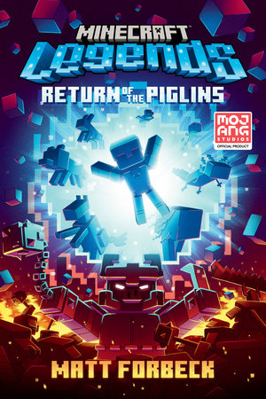 Minecraft Legends: Return of the Piglins by Matt Forbeck