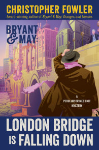Bryant & May: London Bridge Is Falling Down