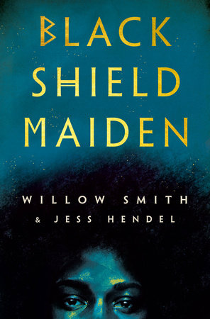 Black Shield Maiden by Willow Smith and Jess Hendel