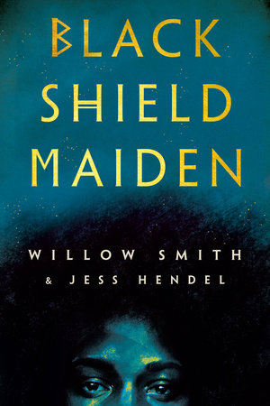 Black Shield Maiden by Willow Smith and Jess Hendel