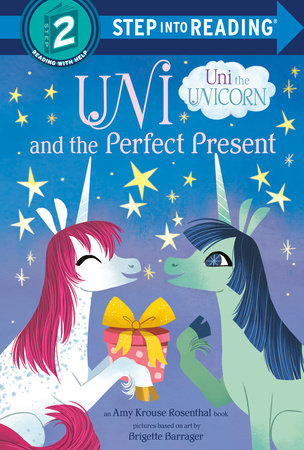 Uni and the Perfect Present (Uni the Unicorn) by Amy Krouse Rosenthal