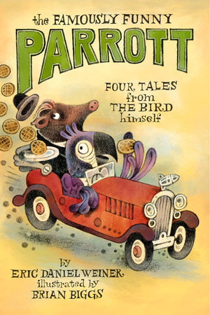 The Famously Funny Parrott by Eric Daniel Weiner