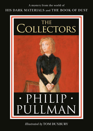 His Dark Materials: The Collectors by Philip Pullman