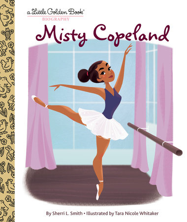 Misty Copeland: A Little Golden Book Biography by Sherri L. Smith