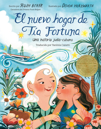 El nuevo hogar de Tía Fortuna by Ruth Behar