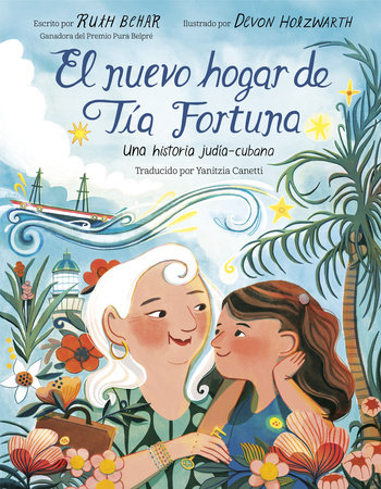 El nuevo hogar de Tía Fortuna by Ruth Behar