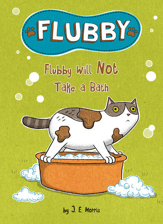Flubby Will Not Take a Bath by J. E. Morris