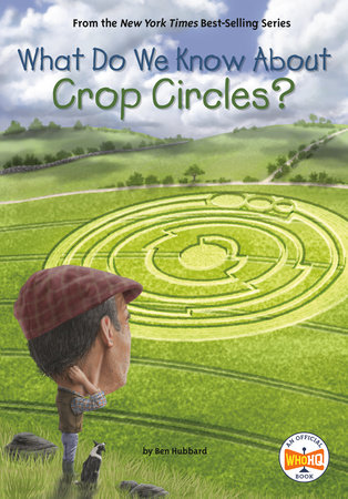 What Do We Know About Crop Circles? by Ben Hubbard and Who HQ