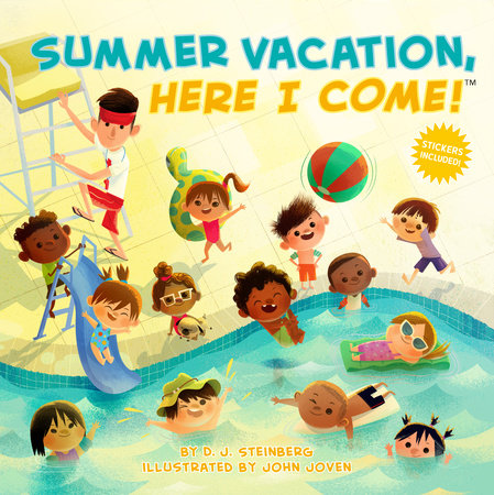 Summer Vacation, Here I Come! by D.J. Steinberg