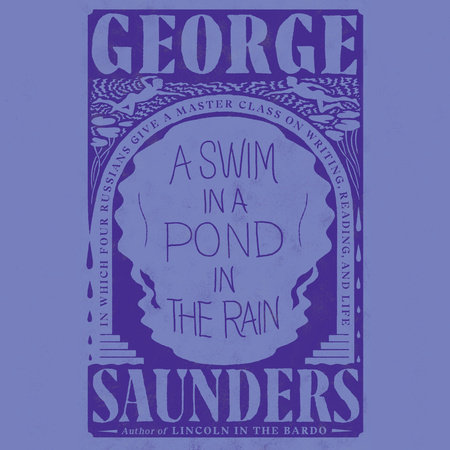 A Swim in a Pond in the Rain by George Saunders