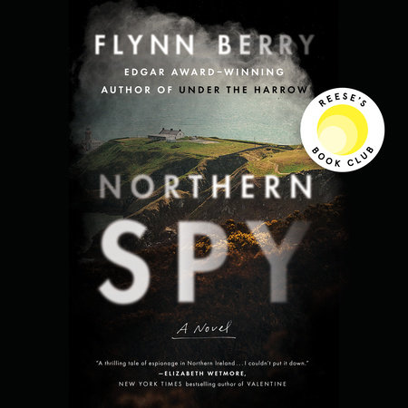 Northern Spy: Reese's Book Club by Flynn Berry