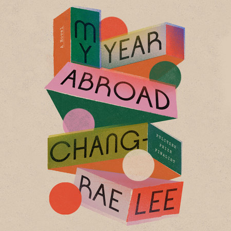 My Year Abroad by Chang-rae Lee