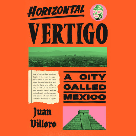 Horizontal Vertigo by Juan Villoro