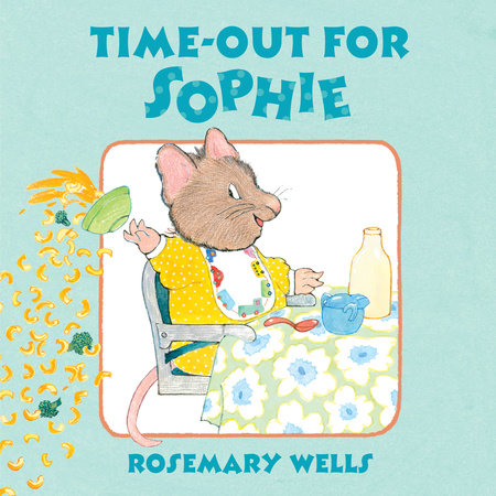 Time-Out for Sophie by Rosemary Wells