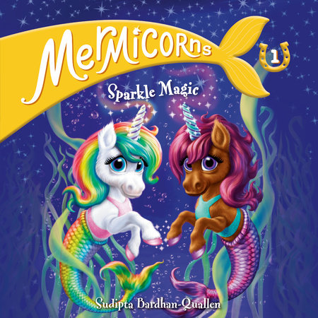 Mermicorns #1: Sparkle Magic by Sudipta Bardhan-Quallen