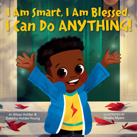 I Am Smart, I Am Blessed, I Can Do Anything! by Alissa Holder and Zulekha Holder-Young