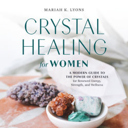 Crystal Healing for Women: Gift Edition