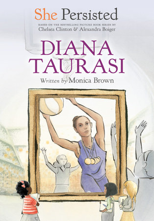 She Persisted: Diana Taurasi by Monica Brown