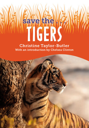 Save the...Tigers by Christine Taylor-Butler and Chelsea Clinton