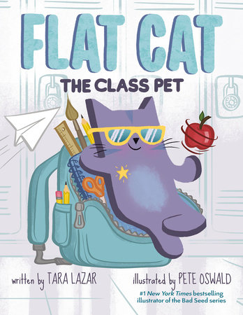 Flat Cat: The Class Pet by Tara Lazar