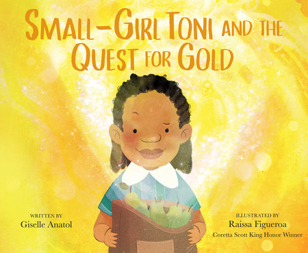Small-Girl Toni and the Quest for Gold by Giselle Anatol