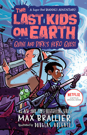 The Last Kids on Earth: Quint and Dirk's Hero Quest by Max Brallier