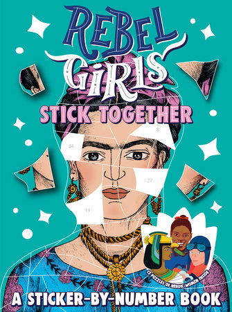 Rebel Girls Stick Together: A Sticker-by-Number Book by Rebel Girls