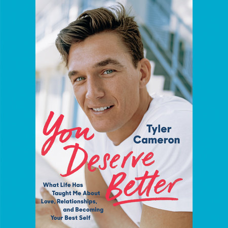 You Deserve Better by Tyler Cameron