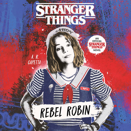 Stranger Things: Rebel Robin by A. R. Capetta