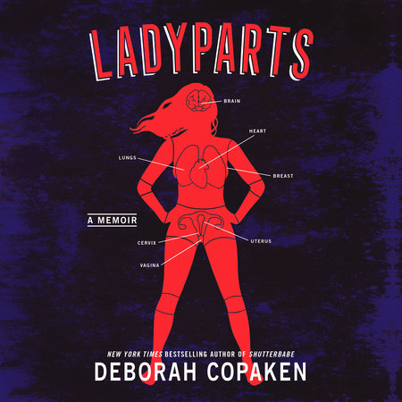 Ladyparts by Deborah Copaken