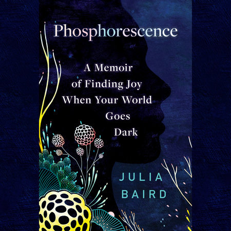 Phosphorescence by Julia Baird
