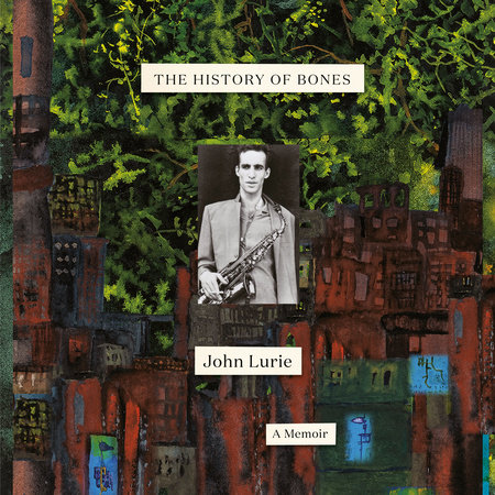 The History of Bones by John Lurie