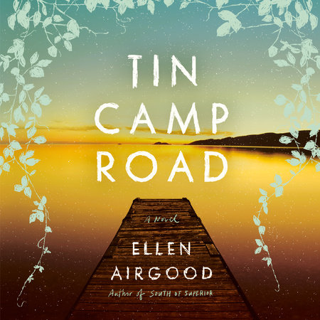 Tin Camp Road by Ellen Airgood