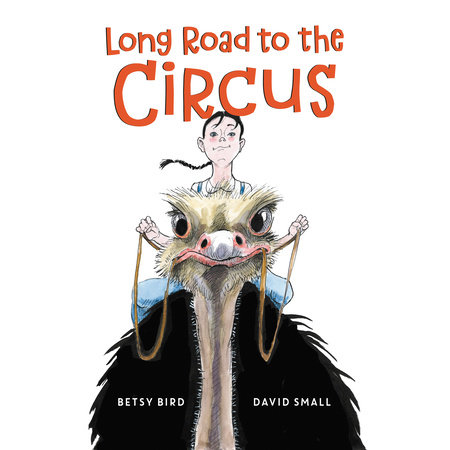 Long Road to the Circus by Betsy Bird