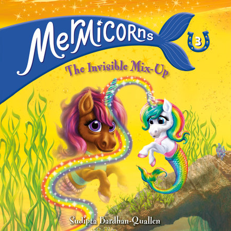 Mermicorns #3: The Invisible Mix-Up by Sudipta Bardhan-Quallen