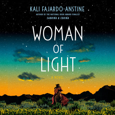 Woman of Light by Kali Fajardo-Anstine