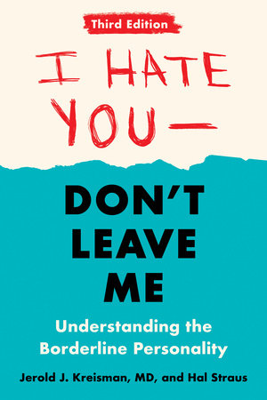 I Hate You--Don't Leave Me: Third Edition by Jerold J. Kreisman and Hal Straus