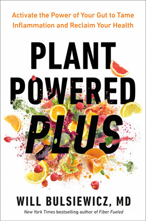 Plant Powered Plus by Will Bulsiewicz, MD