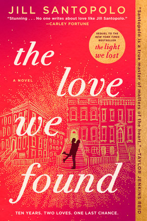 The Love We Found by Jill Santopolo