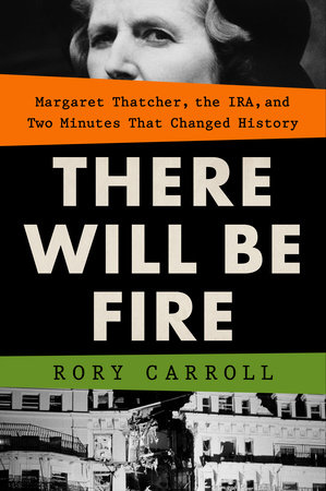 There Will Be Fire by Rory Carroll