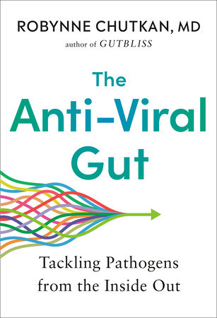 The Anti-Viral Gut by Robynne Chutkan, MD