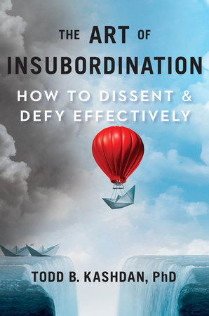 The Art of Insubordination by Todd B. Kashdan