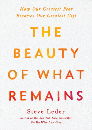 The Beauty of What Remains by Steve Leder