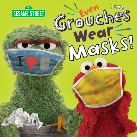 Even Grouches Wear Masks! (Sesame Street) by Andrea Posner-Sanchez